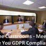 Online classrooms meetings are you GDPR compliant?